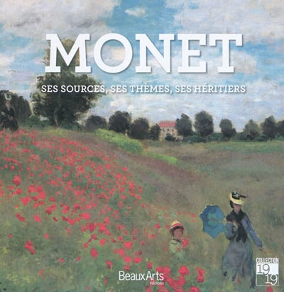Monet : ses sources, ses thèmes, ses héritiers
