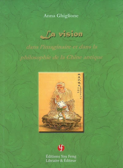 La vision dans l'imaginaire et dans la philosophie de la Chine antique