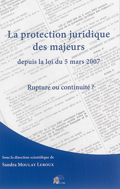 La protection juridique des majeurs depuis la loi du 5 mars 2007 : rupture ou continuité ?