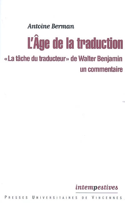 L'âge de la traduction : "La tâche du traducteur" de Walter Benjamin, un commentaire