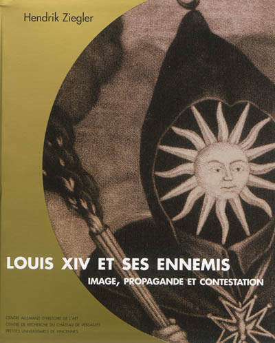 Louis XIV et ses ennemis : image, propagande et contestation
