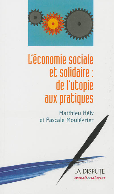 L'économie sociale et solidaire : de l'utopie aux pratiques