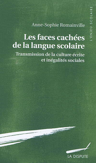 Les faces cachées de la langue scolaire : transmission de la culture écrite et inégalités sociales