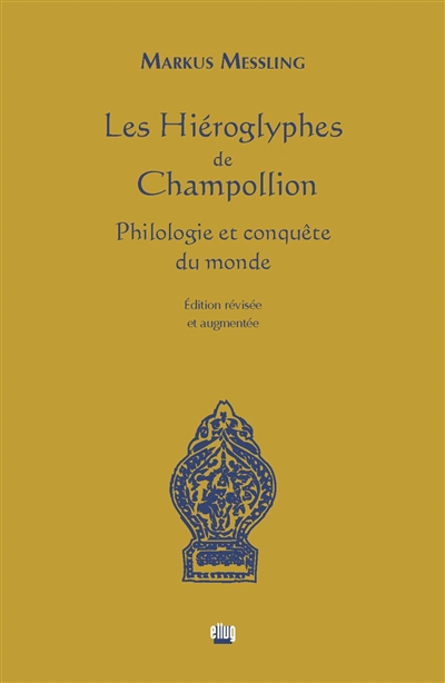 Les hiéroglyphes de Champollion : philologie et conquête du monde