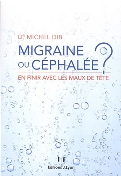 Migraine ou céphalée ? : en finir avec les maux de tête