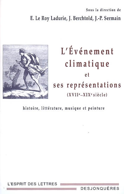 L'événement climatique et ses représentations dans les lettres, la musique, la peinture, du XVIIe au XIXe siècle