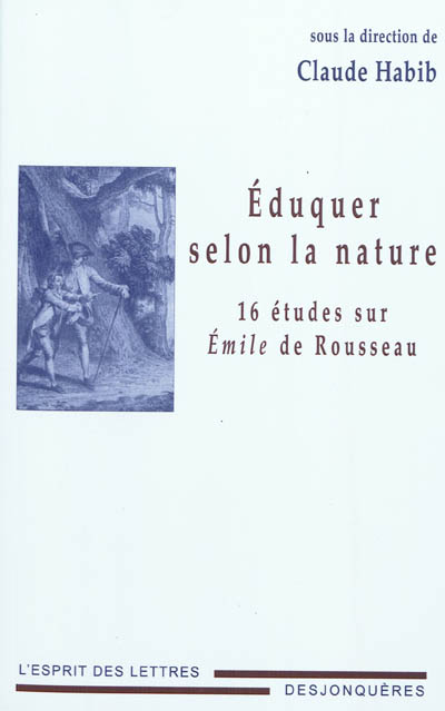 Éduquer selon la nature : seize études sur "Émile" de Rousseau