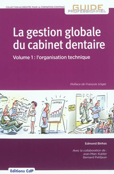 La gestion globale du cabinet dentaire. Volume 1 , L'organisation technique