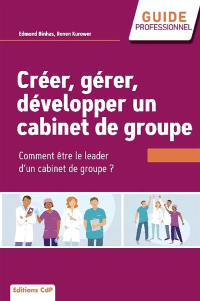 Creer, gerer, developper un cabinet de groupe : comment etre le leader d'un cabinet de groupe ?