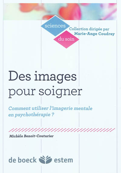 Des images pour soigner : comment utiliser l'imagerie mentale en psychothérapie ?