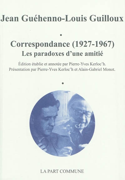 Correspondance, 1927-1967 : les paradoxes d'une amitié