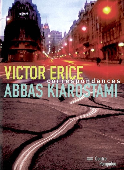 Victor Erice-Abbas Kiarostami : correspondances : exposition-installation, [Paris, Centre Pompidou], Galerie sud, [19 septembre 2007-7 janvier 2008]