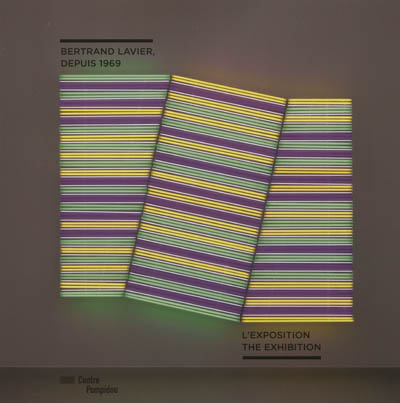 Bertrand Lavier, depuis 1969 = Bertrand Lavier since 1969 : [album de l'exposition, Paris, Centre Pompidou, du 26 septembre 2012 au 7 janvier 2013]