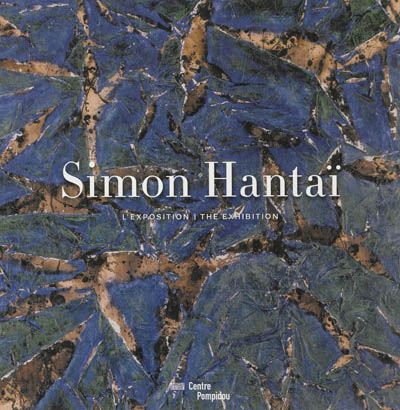 Simon Hantaï : l'exposition = ˆThe exhibition