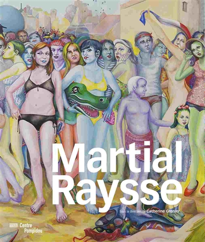 Martial Raysse : [exposition, Paris, Centre Pompidou, Musée national d'art moderne, du 14 mai au 22 septembre 2014]