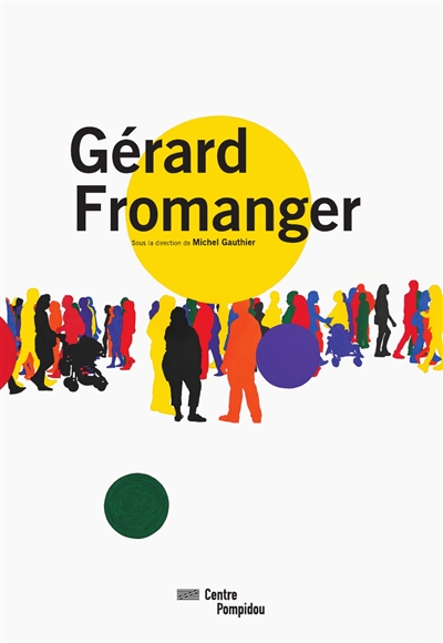 Gérard Fromanger : [exposition, Paris, Centre national d'art et de culture Georges Pompidou, du 17 février au 16 mai 2016]