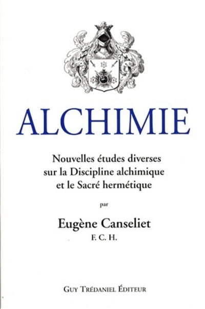Alchimie : études diverses sur la discipline alchimique et le sacré hermétique