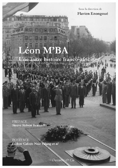 Léon Mba : une autre histoire franco-africaine : [colloque international]