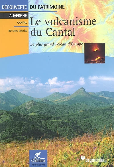 Le volcanisme du Cantal : le plus grand volcan d'Europe