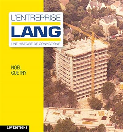 L'entreprise Lang : une histoire de conviction