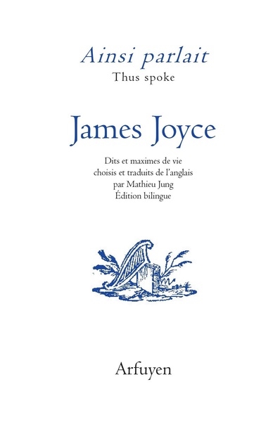 Ainsi parlait James Joyce : dits et maximes de vie