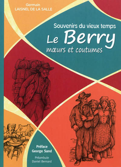 Le Berry, moeurs et coutumes : souvenirs du vieux temps