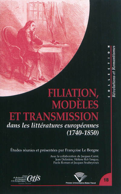 Filiation, modèles et transmission dans les littératures européennes, 1740-1850