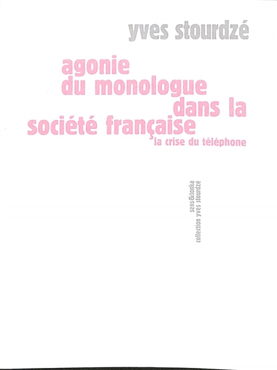 Agonie du monologue dans la société française : la crise du téléphone : inédit