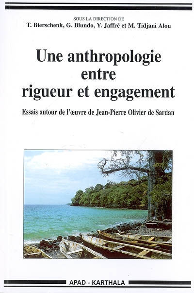 Une anthropologie entre rigueur et engagement : essais autour de l'oeuvre de Jean-Pierre Olivier de Sardan