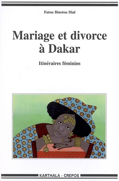 Mariage et divorce à Dakar : itinéraires féminins