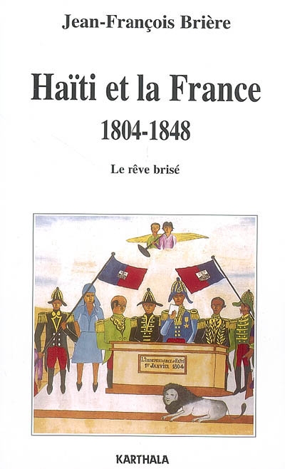 Haïti et la France, 1804-1848 : le rêve brisé
