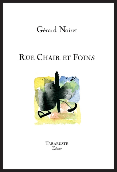 Rue Chair et Foins : (2006-2018)