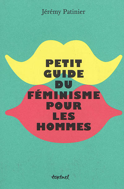Petit guide du féminisme pour les hommes