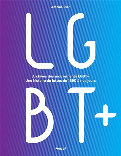 LGBT+ : archives des mouvements LGBT+ : une histoire de luttes de 1890 à nos jours