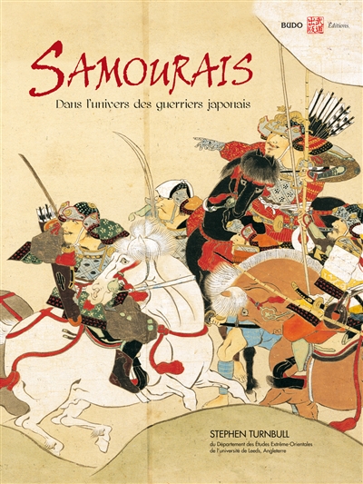 Les samouraïs : l'univers du guerrier japonais