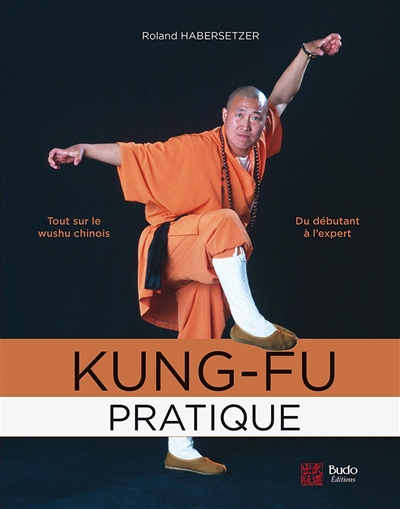 Kung-fu pratique : du débutant à l'expert