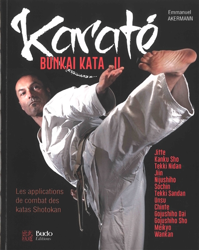 Karaté Bunkai Kata II : les applications de combat des katas Shotokan : plus de 150 applications pour le combat et la self-defense