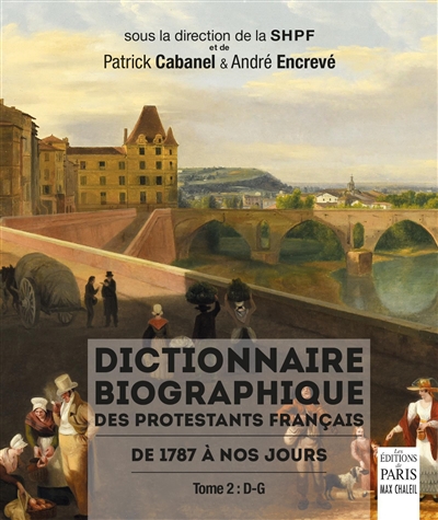Dictionnaire biographique des protestants français de 1787 à nos jours. Tome 1 , D-G