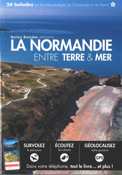 La Normandie entre terre et mer : 25 balades sur les sites protégés du Conservatoire du littoral