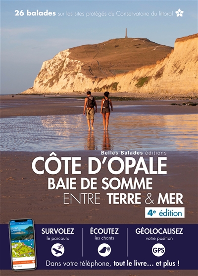 Côte d'Opale : baie de Somme, entre terre et mer : 26 balades sur les sites protégés du Conservatoire du littoral
