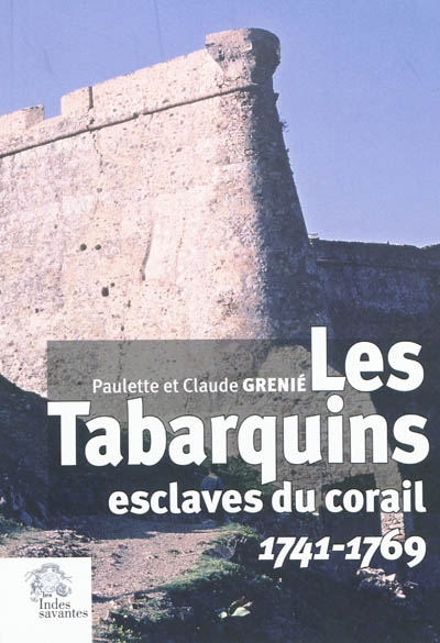 Les Tabarquins, esclaves du corail : 1741-1769