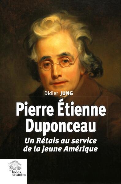 Pierre Étienne Duponceau : un Rétais au service de la jeune Amérique