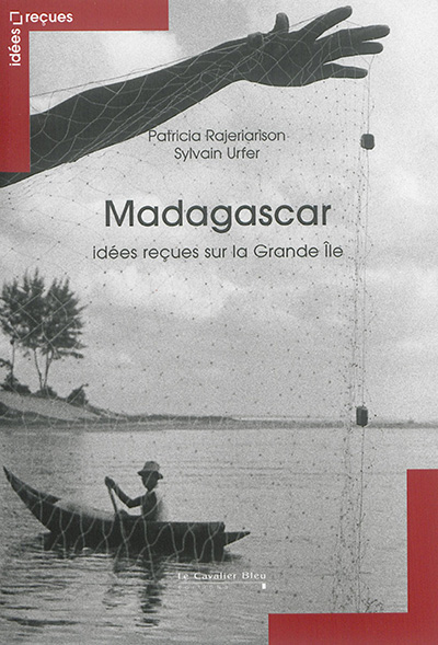 Madagascar : idées reçues sur la Grande Ile