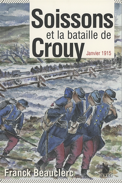 Soissons et la bataille de Crouy, janvier 1915