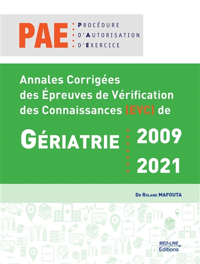 Gériatrie PAE : annales corrigées des épreuves de vérification des connaissances (EVC) de gériatrie 2009-2021