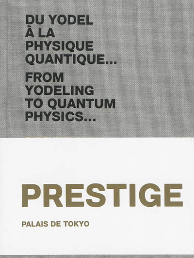 Du yodel à la physique quantique , Prestige