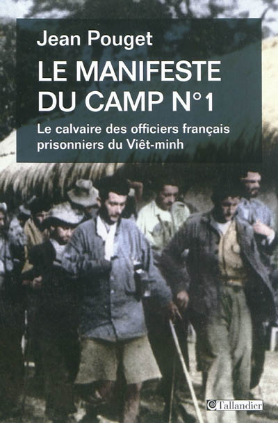 Le manifeste du camp N° 1 : le calvaire des officiers français prisonniers du Viêt Minh