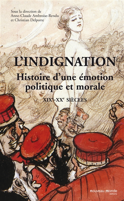 L'indignation : histoire d'une émotion, XIXe-XXe siècles