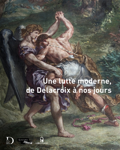 Une lutte moderne : de Delacroix à nos jours : exposition, Paris, Musée national Eugène Delacroix, du 11 avril au 23 juillet 2018