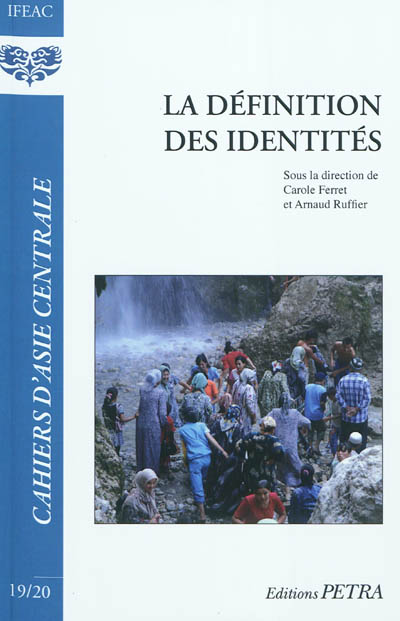 Cahiers d'Asie centrale. . 19-20 , La définition des identités